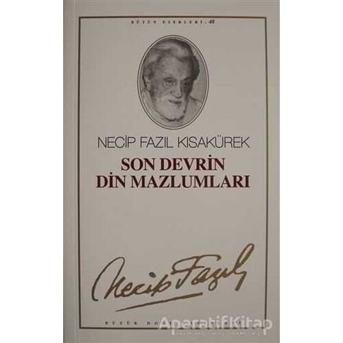 Son Devrin Din Mazlumları : 40 - Necip Fazıl Bütün Eserleri