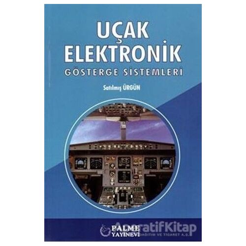 Uçak Elektronik Gösterge Sistemleri - Satılmış Ürgün - Palme Yayıncılık