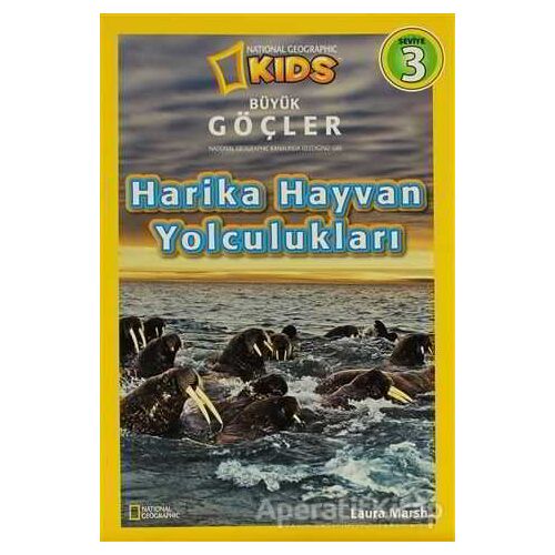 Büyük Göçler - Harika Hayvan Yolculukları - Laura Marsh - Beta Kids