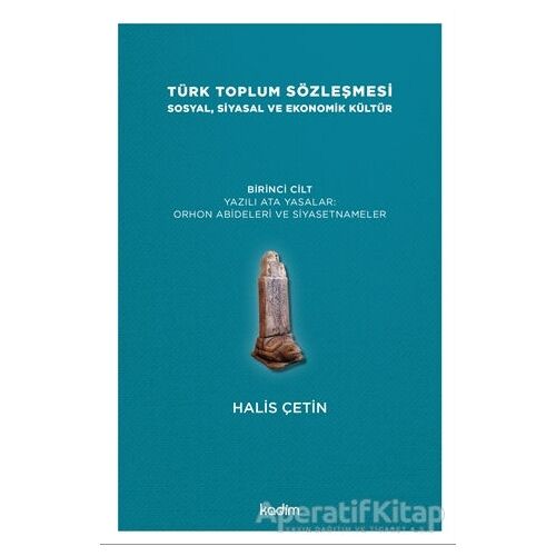 Türk Toplum Sözleşmesi Sosyal, Siyasal ve Ekonomik Kültür 1. Cilt - Halis Çetin - Kadim Yayınları