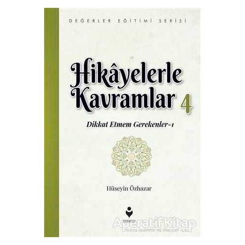 Hikayelerle Kavramlar 4 - Hüseyin Özhazar - Tire Kitap