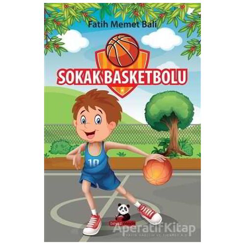 Sokak Basketbolu - Fatih Memet Bali - Beyaz Panda Yayınları