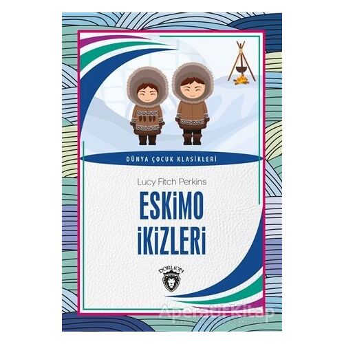 Eskimo İkizleri - Lucy Fitch Perkins - Dorlion Yayınları