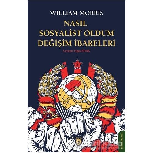 Nasıl Sosyalist Oldum Değişim İbareleri - William Morris - Dorlion Yayınları