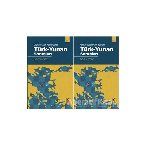 Geçmişten Geleceğe Türk - Yunan Sorunları (2 Cilt Takım) - Sait Yılmaz - Kamer Yayınları