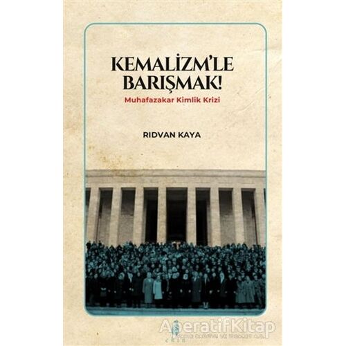 Kemalizmle Barışmak! - Rıdvan Kaya - Ekin Yayınları