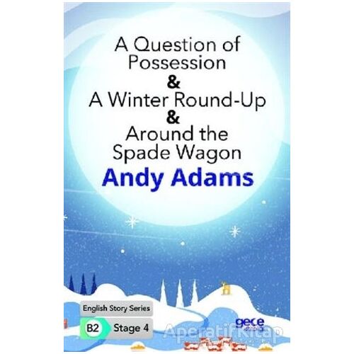 A Question of Possession - A Winter Round - Up - Around the Spade Wagon - İngilizce Hikayeler B2 Sta