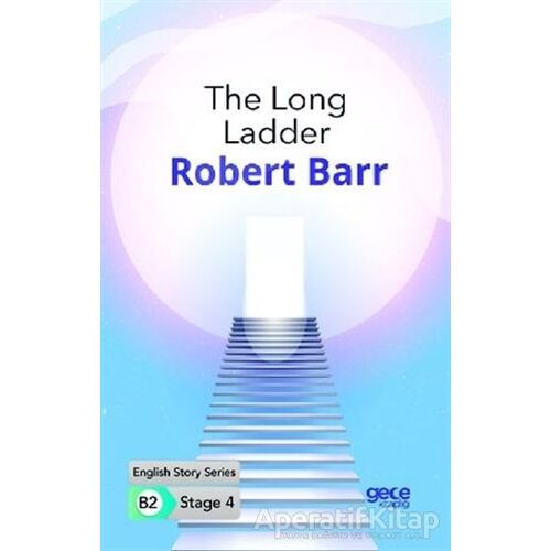 The Long Ladder - İngilizce Hikayeler B2 Stage 4 - Robert Barr - Gece Kitaplığı