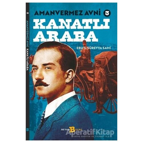 Kanatlı Araba - Amanvermez Avni 3 - Ebus Süreyya Sami - Beyan Yayınları