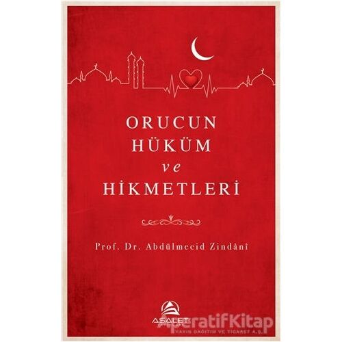 Orucun Hüküm ve Hikmetleri - Abdülmecid Zindani - Asalet Yayınları