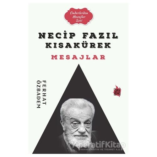 Necip Fazıl Kısakürek Mesajlar - Ferhat Özbadem - Çıra Yayınları