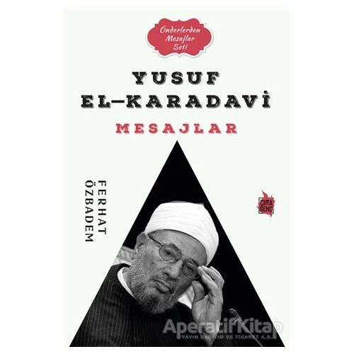 Yusuf El-Karadavi Mesajlar - Ferhat Özbadem - Çıra Yayınları