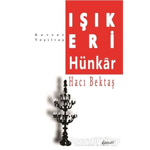 Işık Eri-Hünkar Hacı Bektaş - Kevser Yeşiltaş - Demos Yayınları