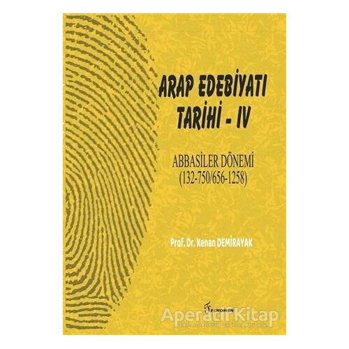 Arap Edebiyatı Tarihi 4 - Kenan Demirayak - Fenomen Yayıncılık