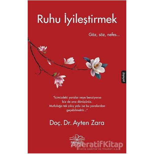 Ruhu İyileştirmek - Ayten Zara - Nemesis Kitap