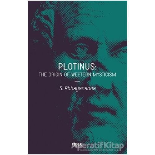 Plotinus: The Origin Of Western Mysticism - S. Abhayananda - Gece Kitaplığı
