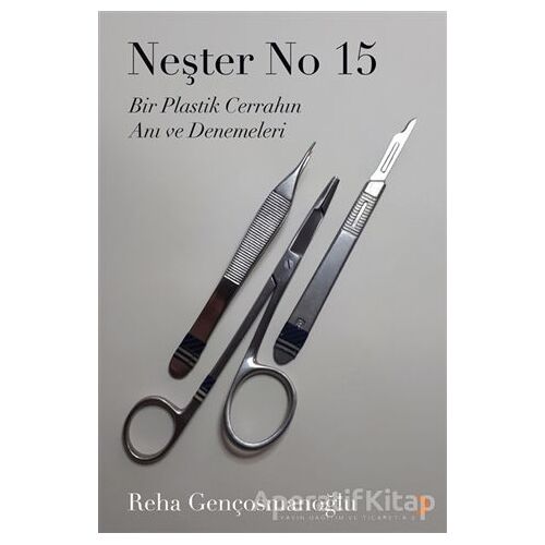 Neşter No 15 - Reha Gençosmanoğlu - Cinius Yayınları