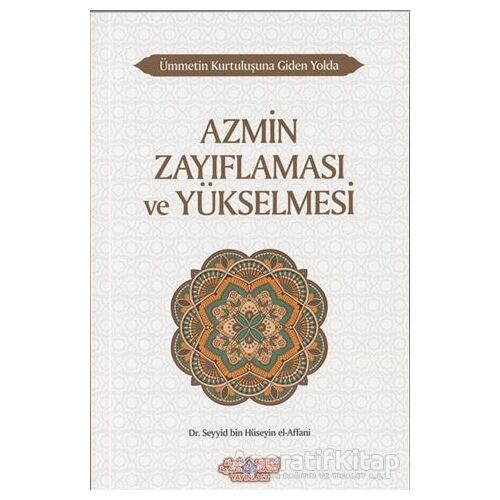 Azmin Zayıflaması ve Yükselmesi - Ümmetin Kurtuluşuna Giden Yolda 10