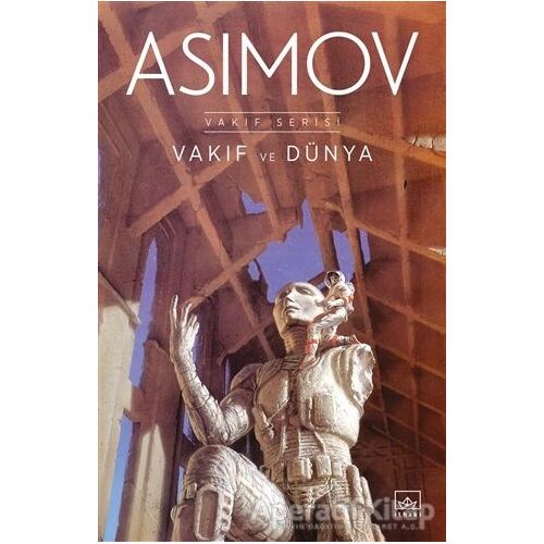 Vakıf ve Dünya - Isaac Asimov - İthaki Yayınları