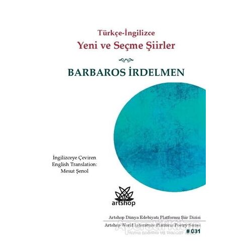Yeni ve Seçme Şiirler - Barbaros İrdelmen - Artshop Yayıncılık
