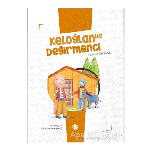 Keloğlan İle Değirmenci - Fatma Hilal Başal - Türkiye Diyanet Vakfı Yayınları