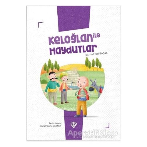 Keloğlan İle Haydutlar - Fatma Hilal Başal - Türkiye Diyanet Vakfı Yayınları