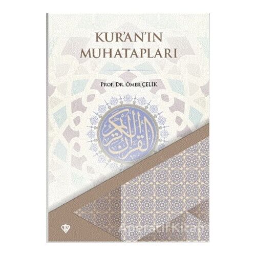 Kuranın Muhatapları - Ömer Çelik - Türkiye Diyanet Vakfı Yayınları