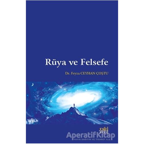 Rüya ve Felsefe - Feyza Ceyhan Coştu - Eski Yeni Yayınları