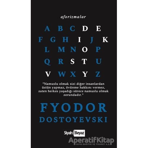Aforizmalar - Fyodor Mihayloviç Dostoyevski - Siyah Beyaz Yayınları