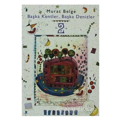 Başka Kentler, Başka Denizler 2 - Murat Belge - İletişim Yayınevi