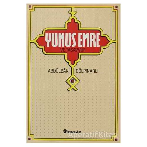Yunus Emre ve Tasavvuf - Abdülbaki Gölpınarlı - İnkılap Kitabevi