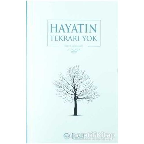 Hayatın Tekrarı Yok - Ülfet Görgülü - Diyanet İşleri Başkanlığı
