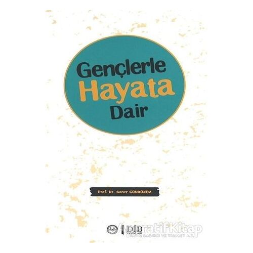 Gençlerle Hayata Dair - Soner Gündüzöz - Diyanet İşleri Başkanlığı
