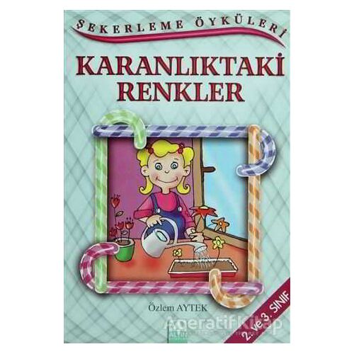 Karanlıktaki Renkler - Özlem Aytek - Altın Kitaplar