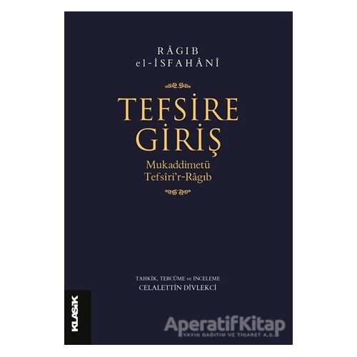 Tefsire Giriş - Ragıb el-İsfahani - Klasik Yayınları