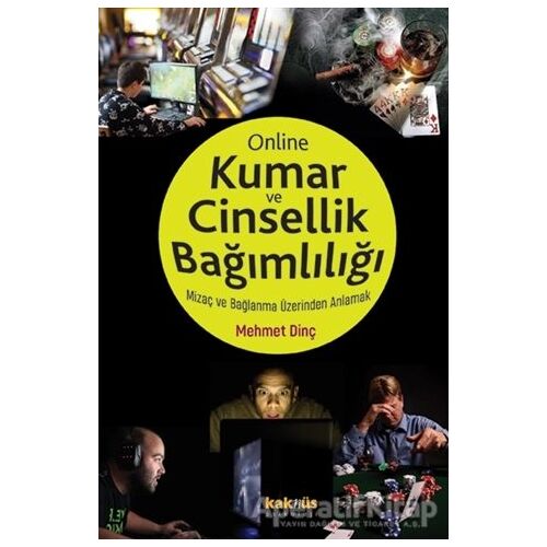 Online Kumar ve Cinsellik Bağımlılığı - Mehmet Dinç - Kaknüs Yayınları