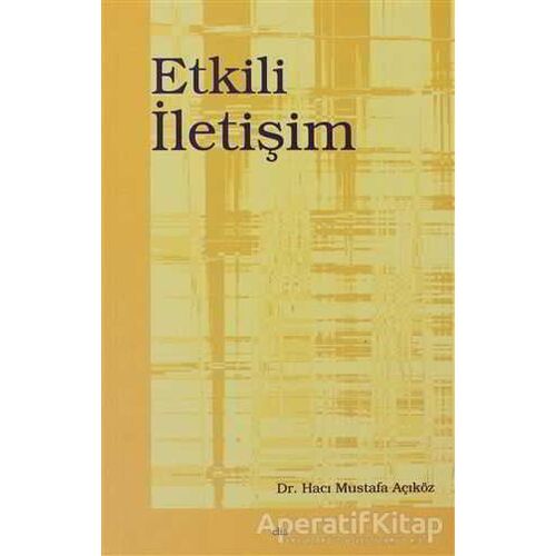 Etkili İletişim - Hacı Mustafa Açıköz - Elis Yayınları
