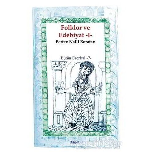 Folklor ve Edebiyat 1 - Pertev Naili Boratav - BilgeSu Yayıncılık