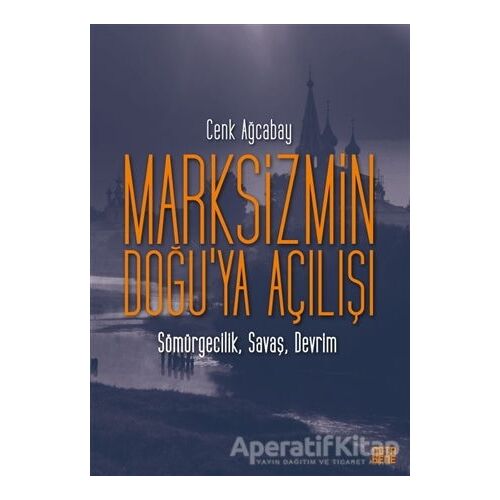 Marksizmin Doğu’ya Açılışı - Cenk Ağcabay - Nota Bene Yayınları