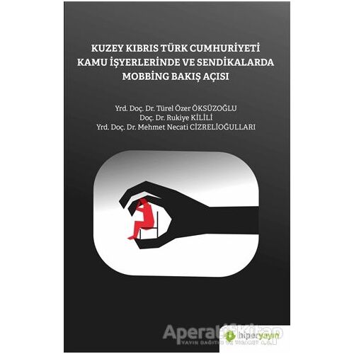 Kuzey Kıbrıs Türk Cumhuriyeti Kamu İşyerlerinde ve Sendikalarda Mobbing Bakış Açısı