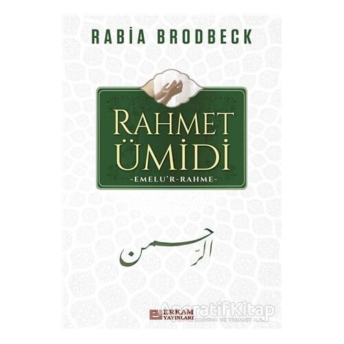 Rahmet Ümidi - Rabia Brodbeck - Erkam Yayınları