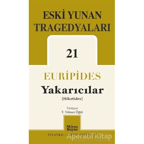 Eski Yunan Tragedyaları 21 - Yakarıcılar - Euripides - Mitos Boyut Yayınları