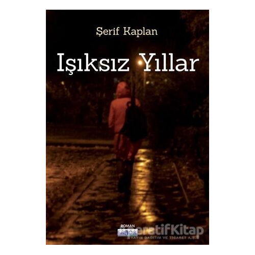 Işıksız Yıllar - Şerif Kaplan - Favori Yayınları