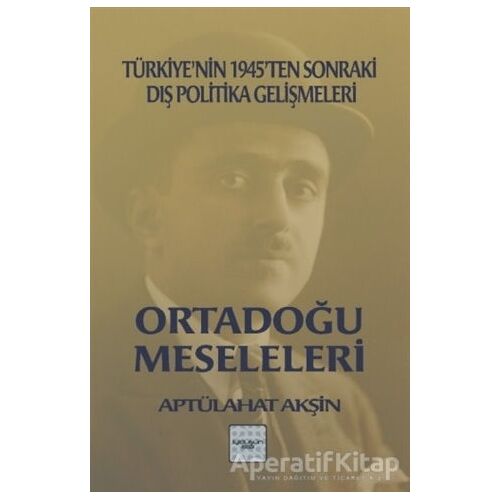 Ortadoğu Meseleleri - Aptülahat Akşin - İyidüşün Yayınları