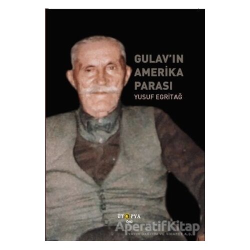 Gulav’ın Amerika Parası - Yusuf Egritağ - Ütopya Yayınevi