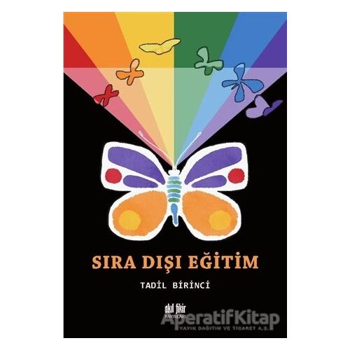 Sıra Dışı Eğitim - Tadil Birinci - Akıl Fikir Yayınları