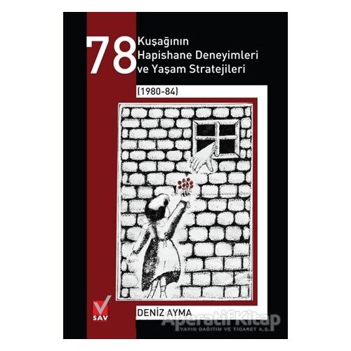78 Kuşağının Hapishane Deneyimleri ve Yaşam Stratejileri (1980-84)