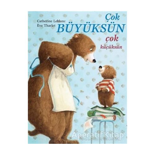 Çok Büyüksün Çok Küçüksün - Catherine Leblanc - MEAV Yayıncılık