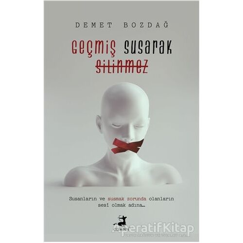 Geçmiş Susarak Silinmez - Demet Bozdağ - Olimpos Yayınları