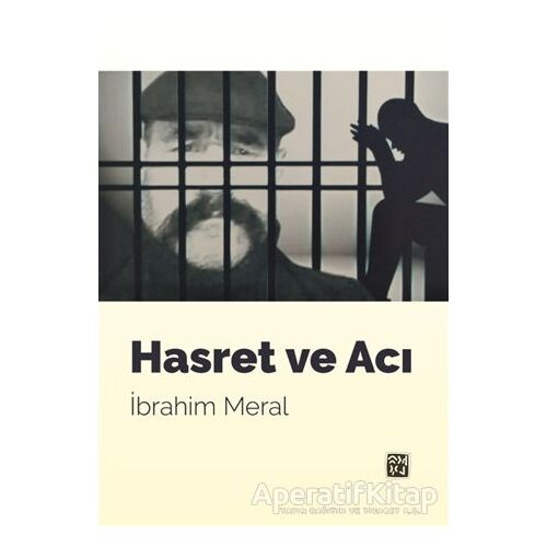 Hasret ve Acı - İbrahim Meral - Kutlu Yayınevi